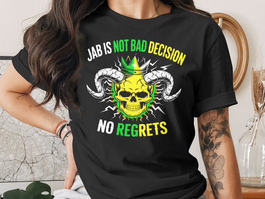Black t-shirt with skull graphic and text "JAB IS NOT BAD DECISION NO REGRETS".
