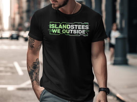 Black t-shirt with "ISLANDSTEES WE OUTSIDE" in neon green text.