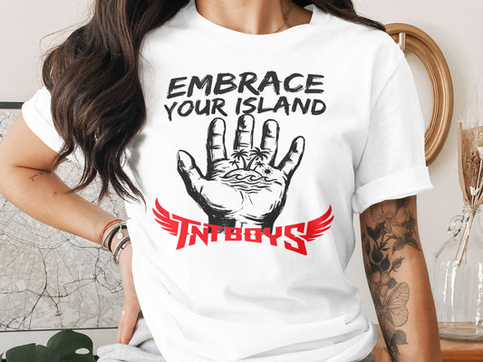 White t-shirt with "EMBRACE YOUR ISLAND" and a hand with palm trees.