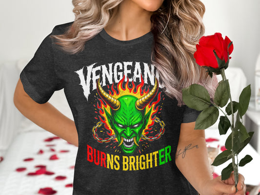Vengeance Burns Brighter Graphic Tee Shirt