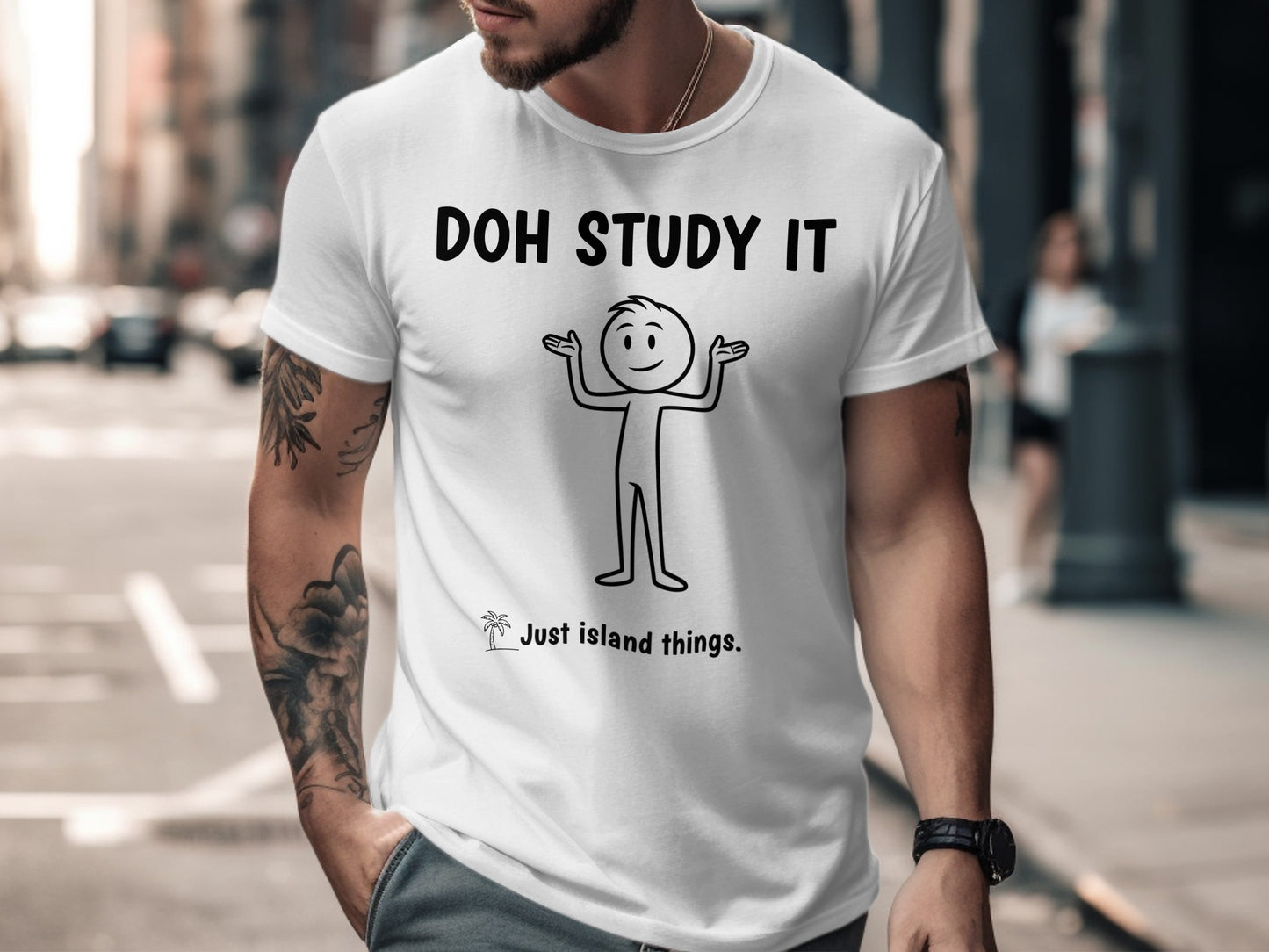 White t-shirt with "DOH STUDY IT" and "Just island things." text.