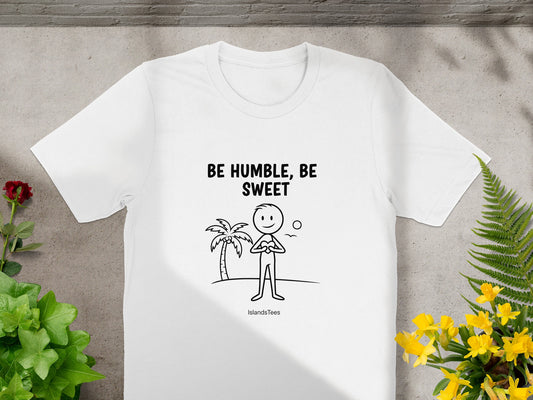 Be Humble Be Sweet T-Shirt with Palm Tree Design