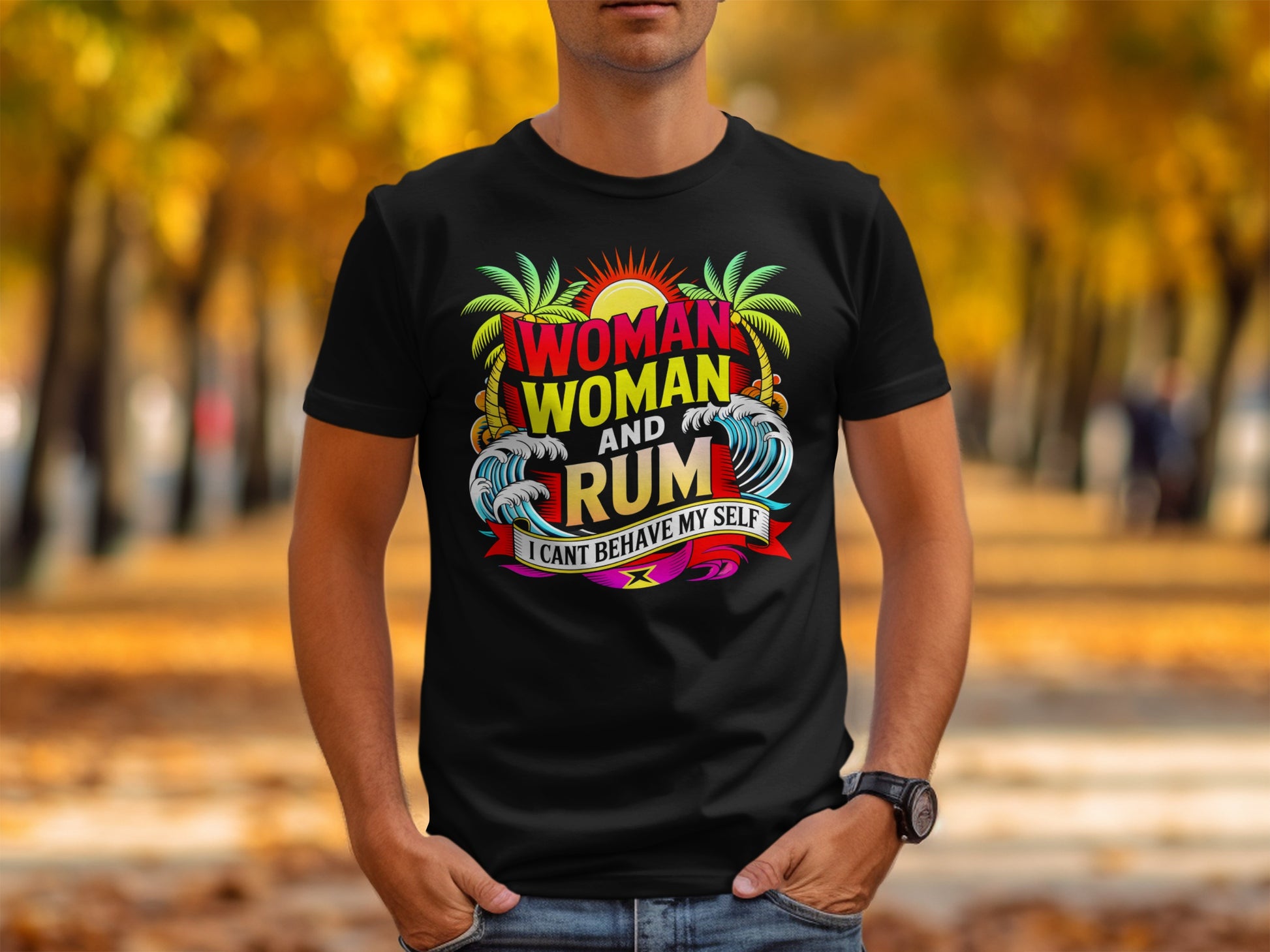 Black t-shirt with "Woman, Woman, and Rum I Can't Behave Myself" graphic.