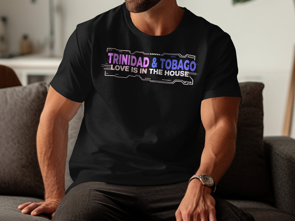 Black t-shirt with "TRINIDAD & TOBAGO LOVE IS IN THE HOUSE" text.