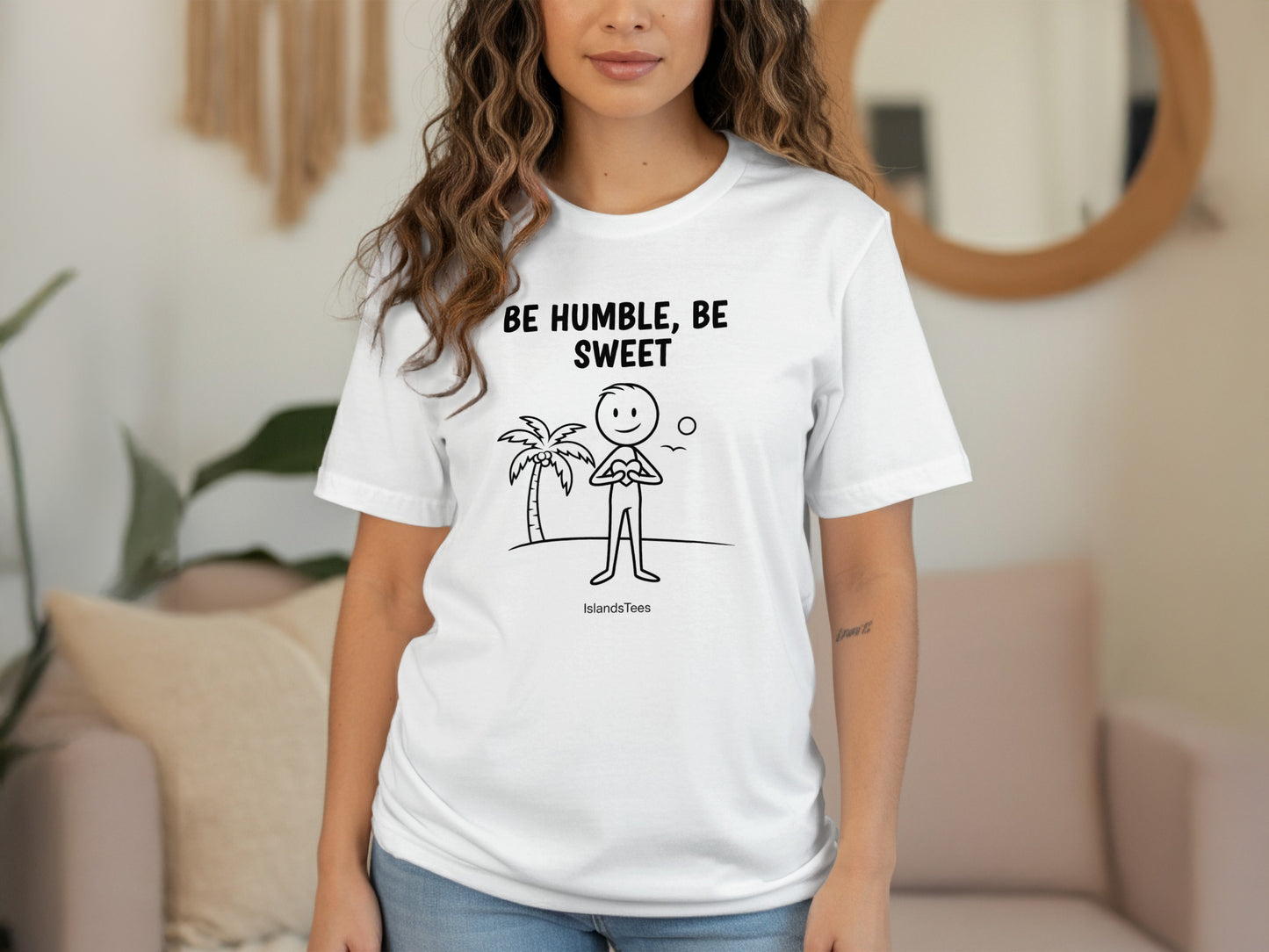 Be Humble Be Sweet Graphic Tee Shirt